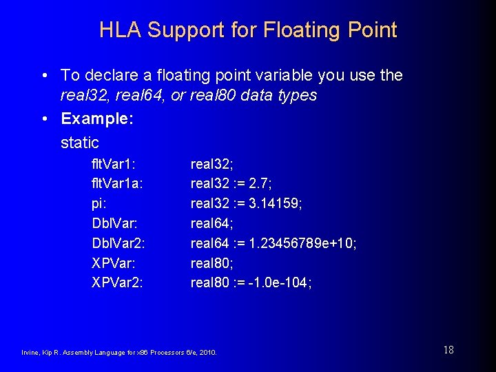 HLA Support for Floating Point • To declare a floating point variable you use
