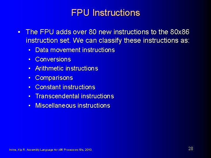 FPU Instructions • The FPU adds over 80 new instructions to the 80 x