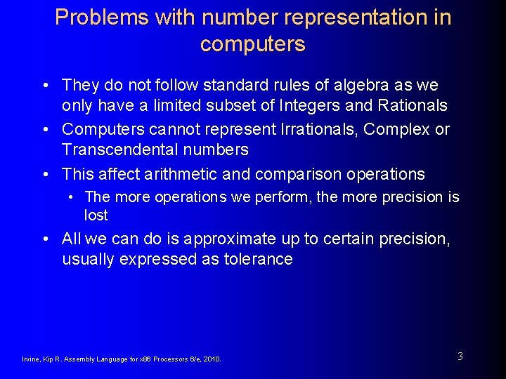 Problems with number representation in computers • They do not follow standard rules of