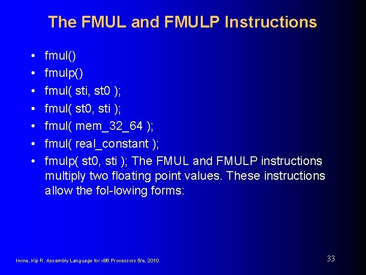 The FMUL and FMULP Instructions • • fmul() fmulp() fmul( sti, st 0 );