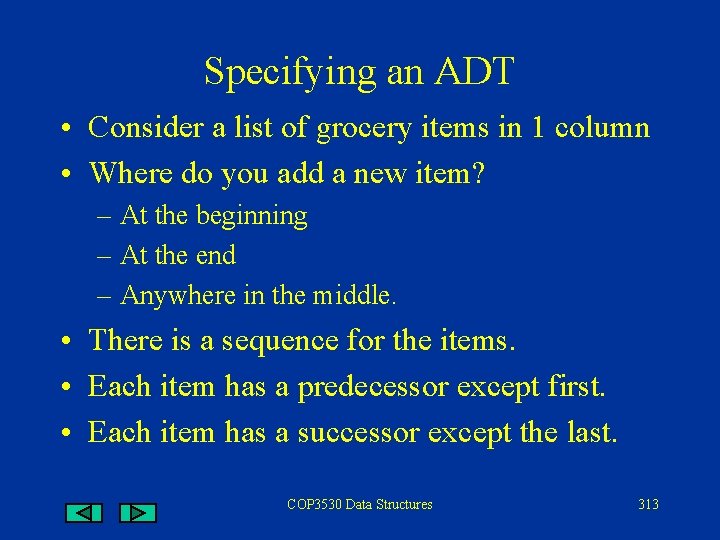 Specifying an ADT • Consider a list of grocery items in 1 column •