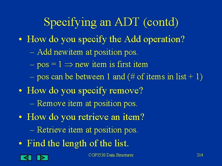 Specifying an ADT (contd) • How do you specify the Add operation? – Add