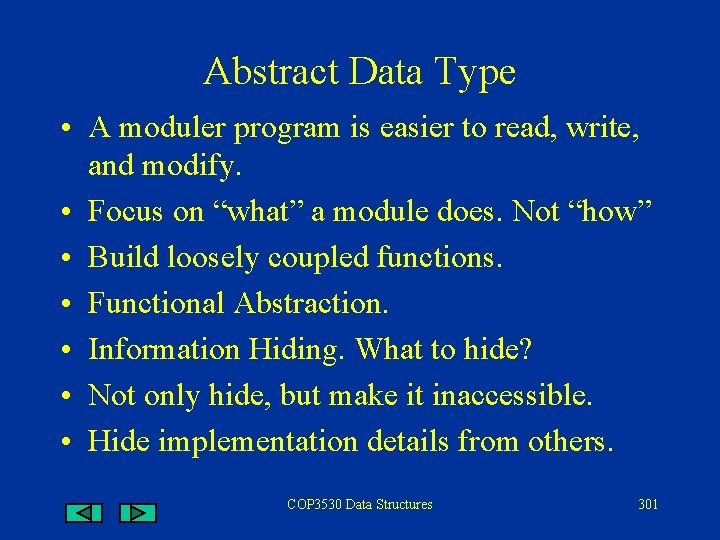 Abstract Data Type • A moduler program is easier to read, write, and modify.