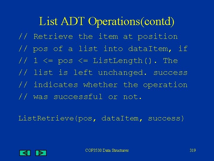 List ADT Operations(contd) // // // Retrieve the item at position pos of a