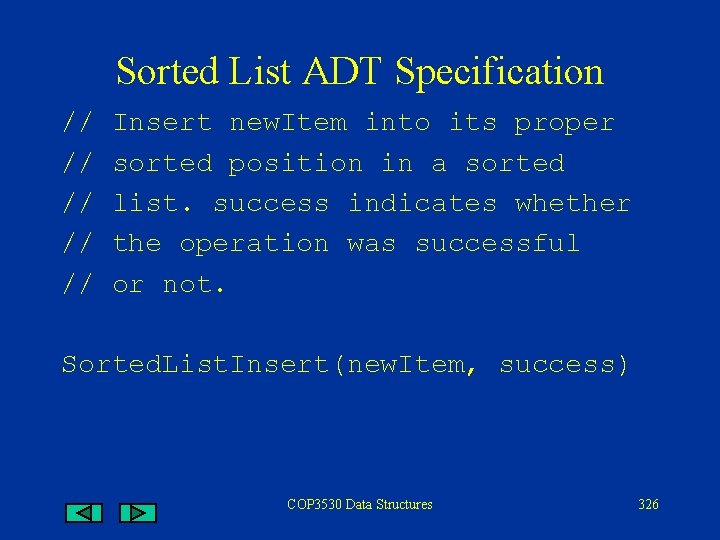 Sorted List ADT Specification // // // Insert new. Item into its proper sorted