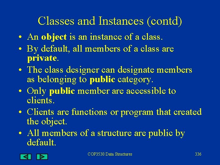 Classes and Instances (contd) • An object is an instance of a class. •