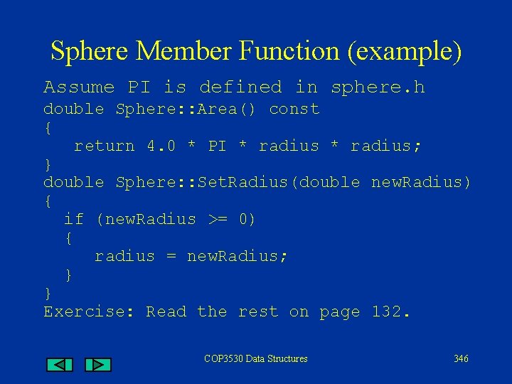 Sphere Member Function (example) Assume PI is defined in sphere. h double Sphere: :