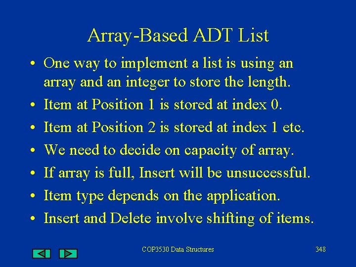 Array-Based ADT List • One way to implement a list is using an array