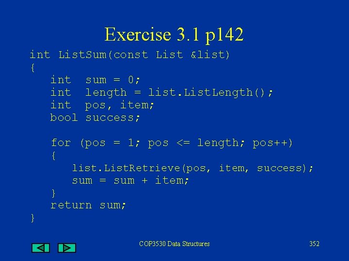 Exercise 3. 1 p 142 int List. Sum(const List &list) { int sum =