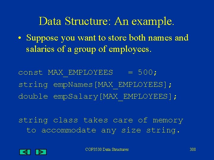 Data Structure: An example. • Suppose you want to store both names and salaries