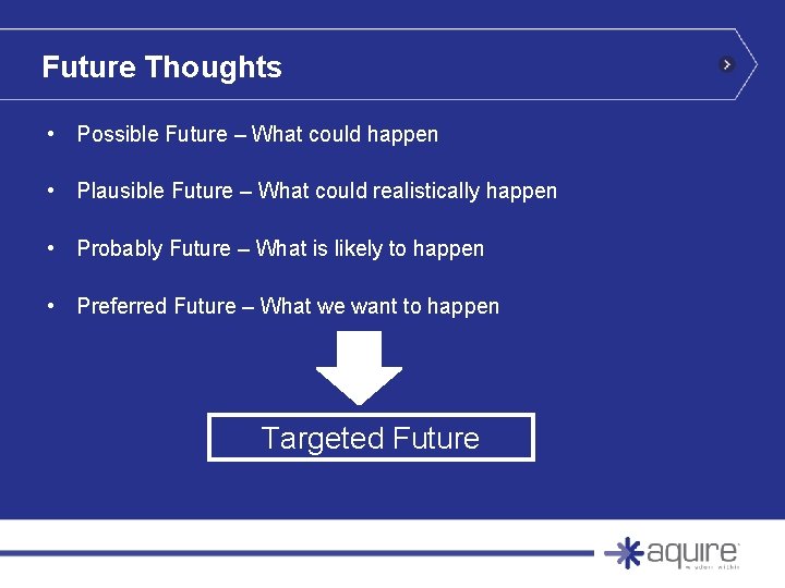 Future Thoughts • Possible Future – What could happen • Plausible Future – What Future Thoughts • Possible Future – What could happen • Plausible Future – What