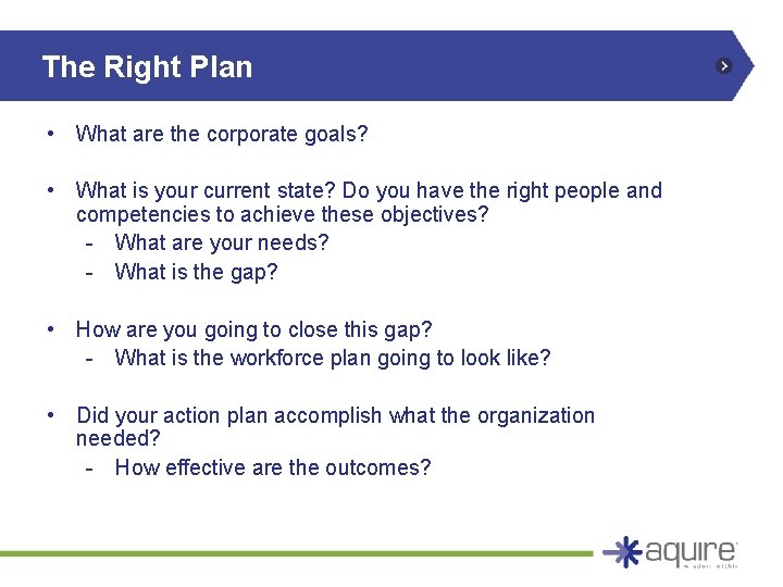 The Right Plan • What are the corporate goals? • What is your current The Right Plan • What are the corporate goals? • What is your current