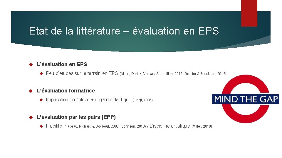 Etat de la littérature – évaluation en EPS L’évaluation formatrice Peu d’études sur le