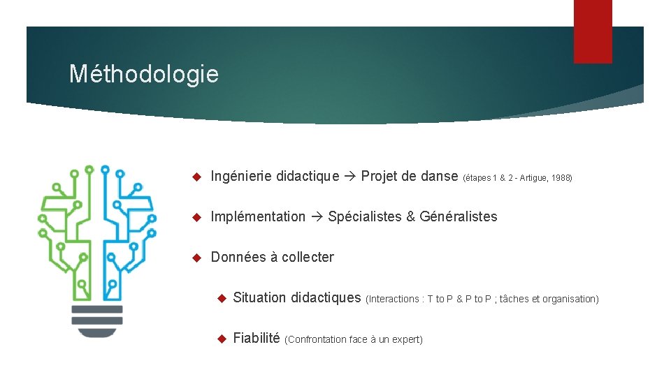 Méthodologie Ingénierie didactique Projet de danse (étapes 1 & 2 - Artigue, 1988) Implémentation