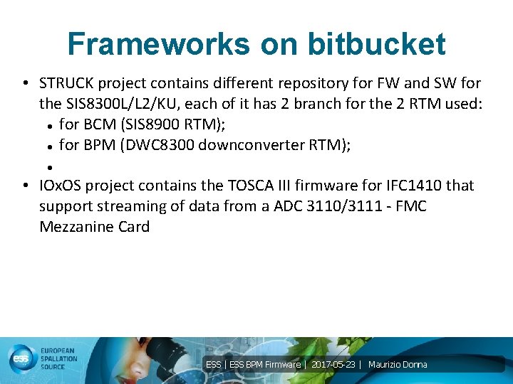 Frameworks on bitbucket • STRUCK project contains different repository for FW and SW for