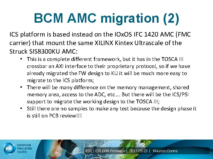 BCM AMC migration (2) ICS platform is based instead on the IOx. OS IFC