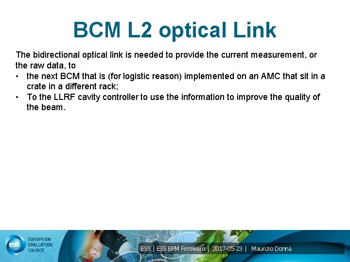 BCM L 2 optical Link The bidirectional optical link is needed to provide the