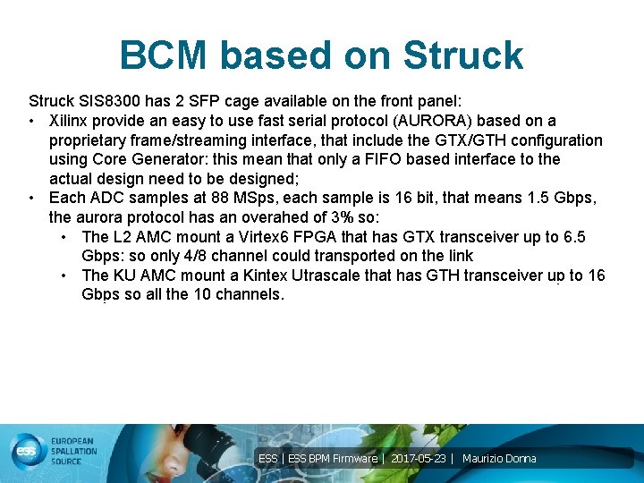 BCM based on Struck SIS 8300 has 2 SFP cage available on the front