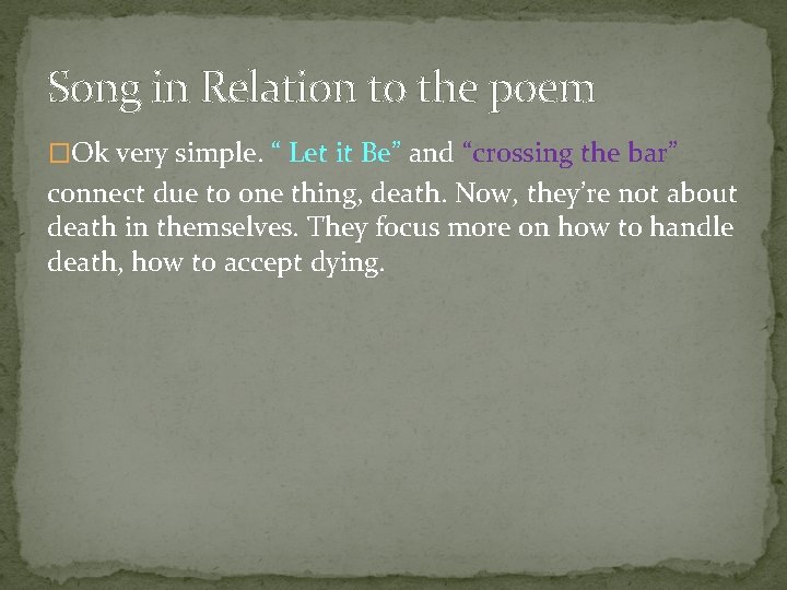 Song in Relation to the poem �Ok very simple. “ Let it Be” and