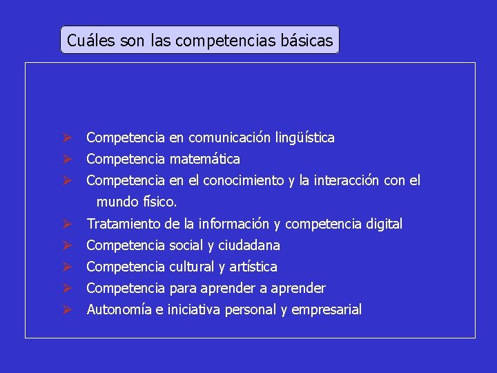 Cuáles son las competencias básicas Competencias básicas en el currículo español Ø Competencia en