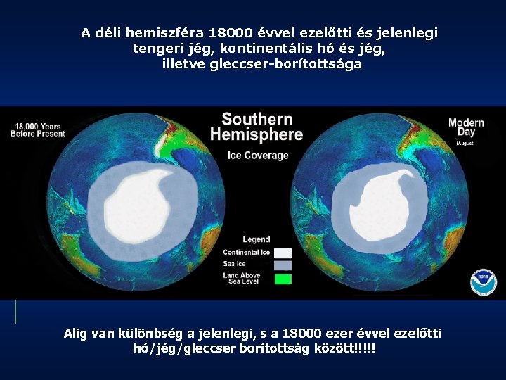 A déli hemiszféra 18000 évvel ezelőtti és jelenlegi tengeri jég, kontinentális hó és jég,