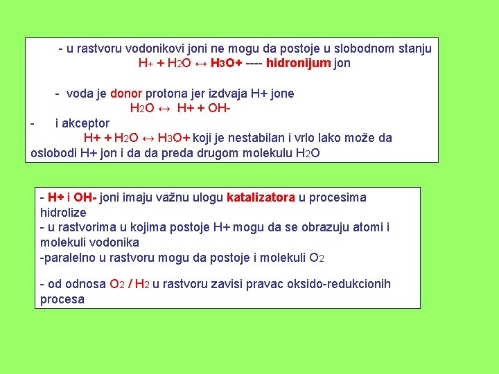 - u rastvoru vodonikovi joni ne mogu da postoje u slobodnom stanju H+ +