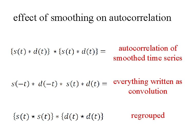 effect of smoothing on autocorrelation of smoothed time series everything written as convolution regrouped