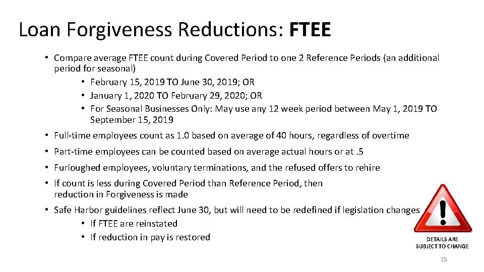 Loan Forgiveness Reductions: FTEE • Compare average FTEE count during Covered Period to one