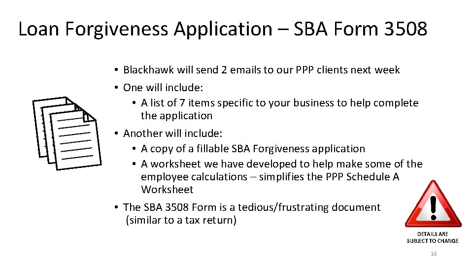 Loan Forgiveness Application – SBA Form 3508 • Blackhawk will send 2 emails to