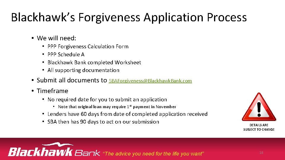 Blackhawk’s Forgiveness Application Process • We will need: • • PPP Forgiveness Calculation Form