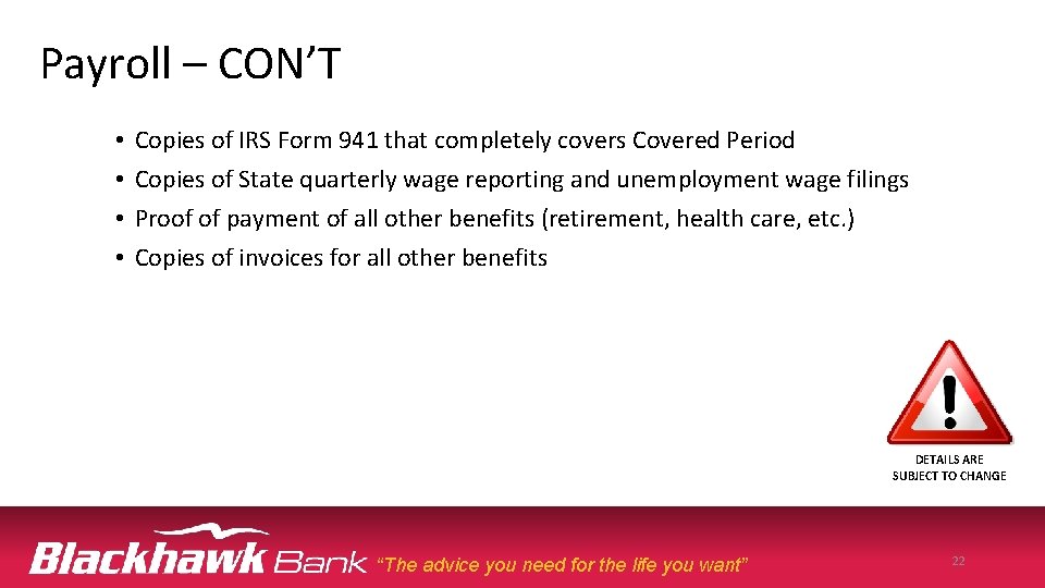 Payroll – CON’T • • Copies of IRS Form 941 that completely covers Covered