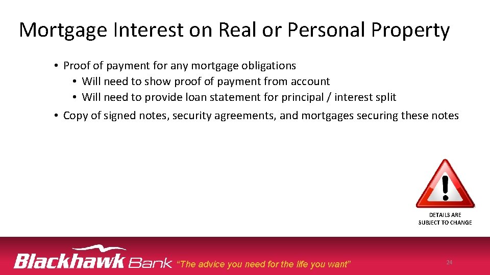 Mortgage Interest on Real or Personal Property • Proof of payment for any mortgage