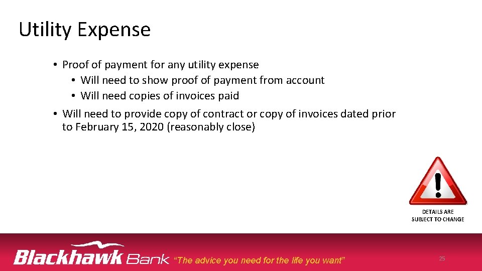 Utility Expense • Proof of payment for any utility expense • Will need to