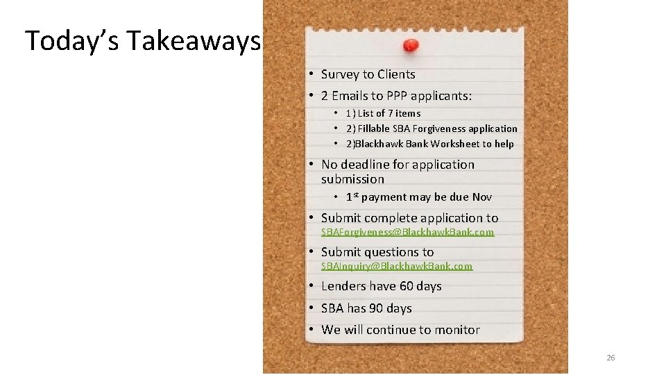 Today’s Takeaways • Survey to Clients • 2 Emails to PPP applicants: • 1)