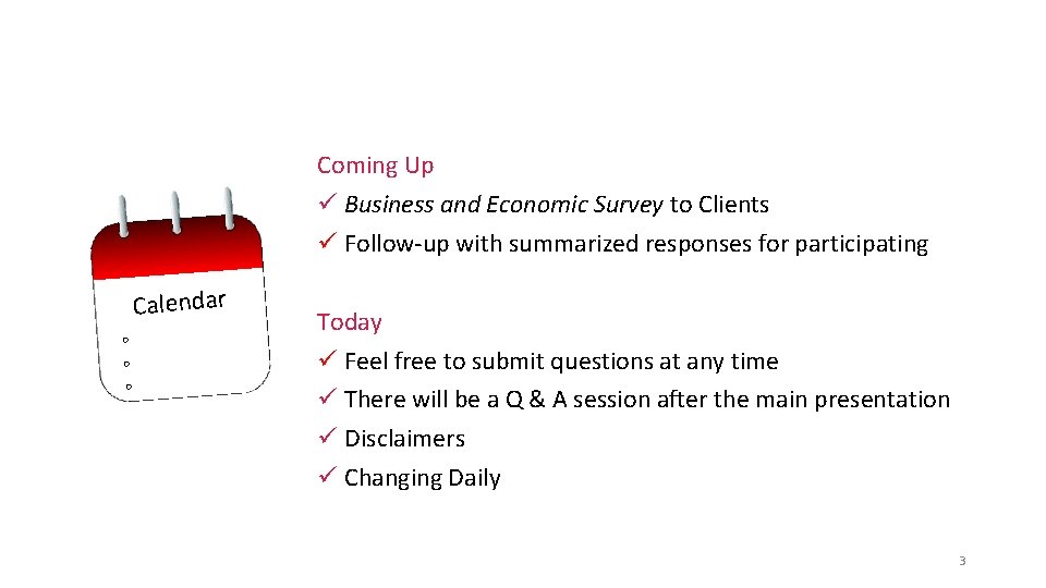 Coming Up ü Business and Economic Survey to Clients ü Follow-up with summarized responses