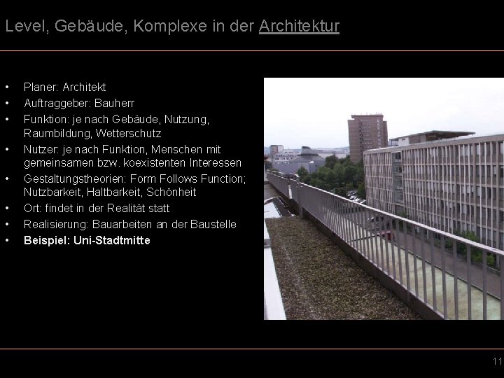 Level, Gebäude, Komplexe in der Architektur • • Planer: Architekt Auftraggeber: Bauherr Funktion: je