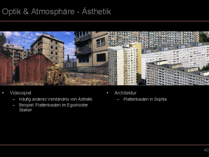 Optik & Atmosphäre - Ästhetik • Videospiel – Häufig anderes Verständnis von Ästhetik –