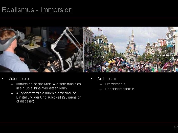 Realismus - Immersion • Videospiele – Immersion ist das Maß, wie sehr man sich