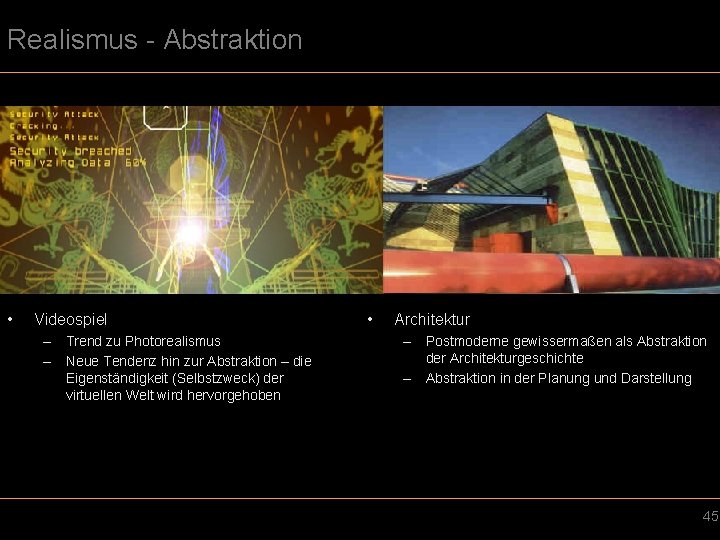 Realismus - Abstraktion • Videospiel – Trend zu Photorealismus – Neue Tendenz hin zur