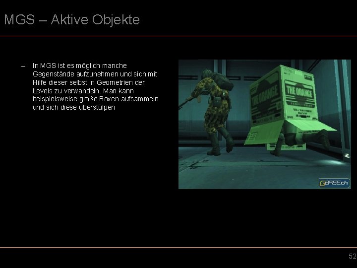 MGS – Aktive Objekte – In MGS ist es möglich manche Gegenstände aufzunehmen und