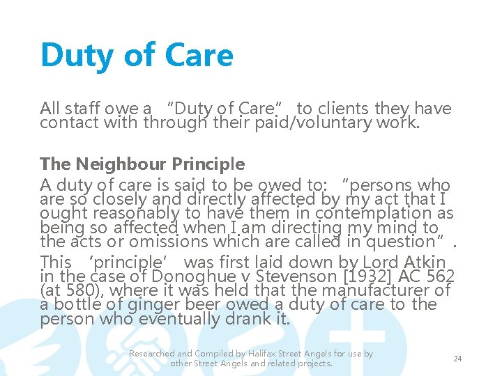 Duty of Care All staff owe a “Duty of Care” to clients they have