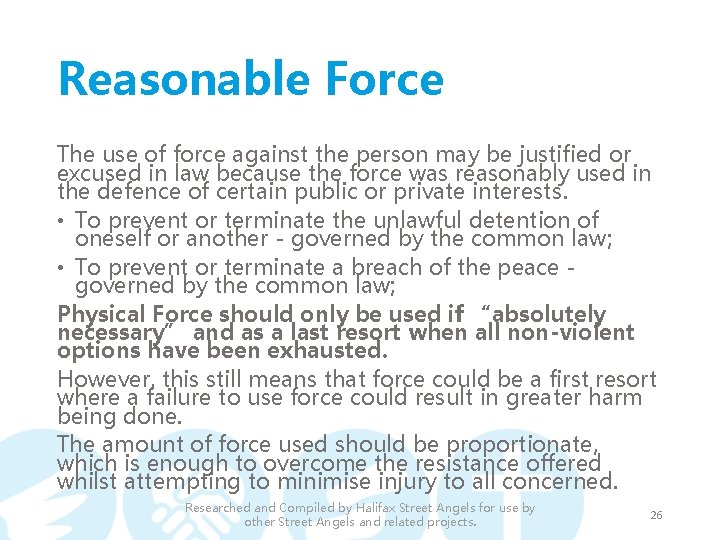 Reasonable Force The use of force against the person may be justified or excused Reasonable Force The use of force against the person may be justified or excused