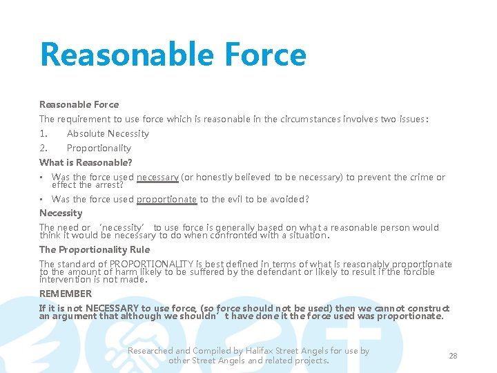 Reasonable Force The requirement to use force which is reasonable in the circumstances involves