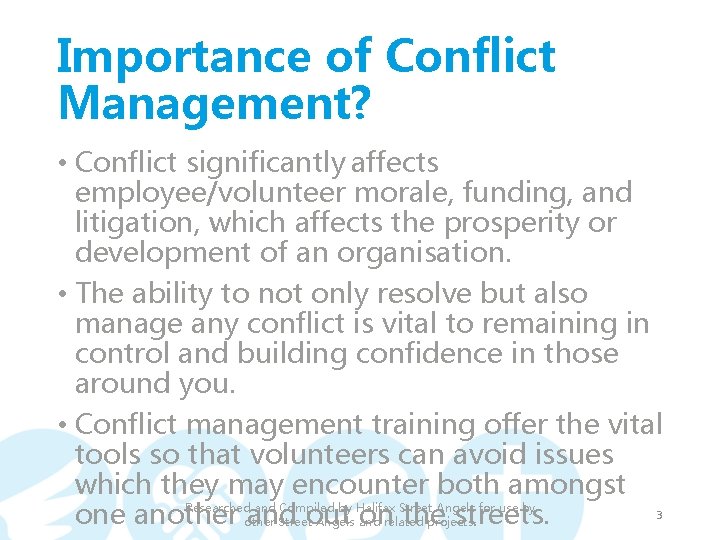 Importance of Conflict Management? • Conflict significantly affects employee/volunteer morale, funding, and litigation, which