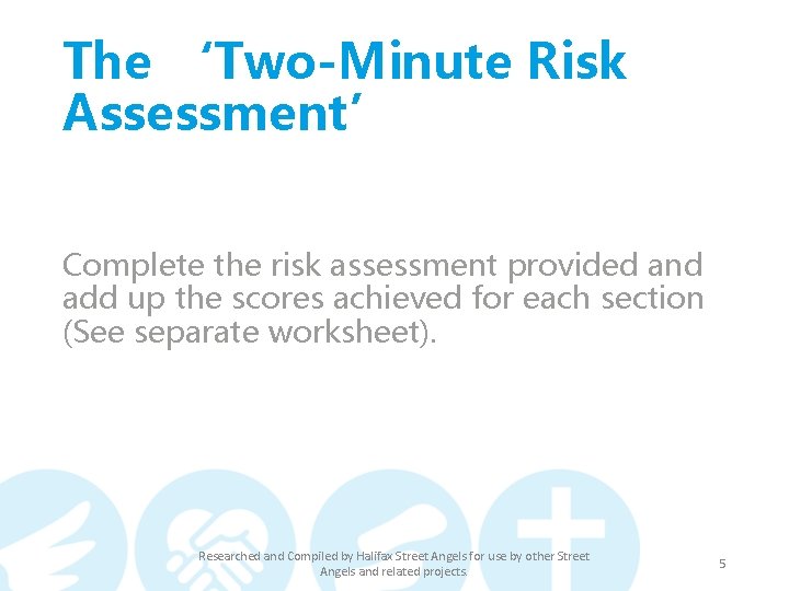 The ‘Two-Minute Risk Assessment’ Complete the risk assessment provided and add up the scores