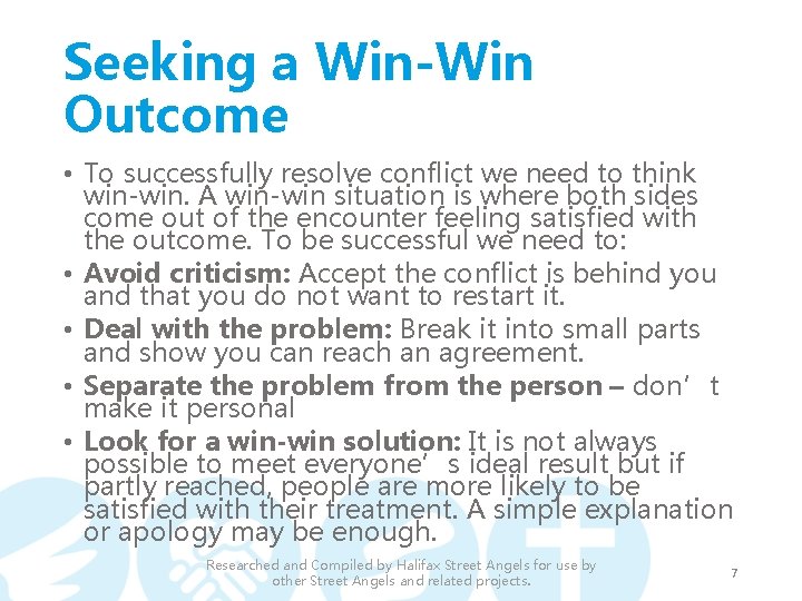 Seeking a Win-Win Outcome • To successfully resolve conflict we need to think win-win.