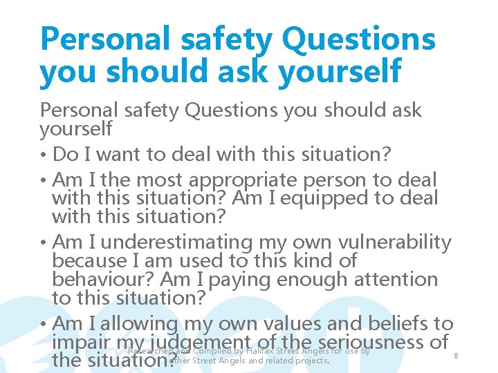 Personal safety Questions you should ask yourself • Do I want to deal with