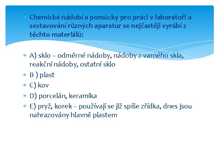  Chemické nádobí a pomůcky pro práci v laboratoři a sestavování různých aparatur se