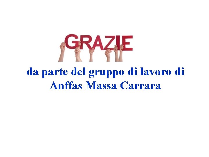 da parte del gruppo di lavoro di Anffas Massa Carrara 