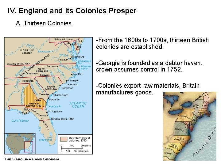 IV. England Its Colonies Prosper A. Thirteen Colonies -From the 1600 s to 1700